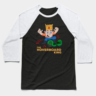 The Hoverboard King Baseball T-Shirt